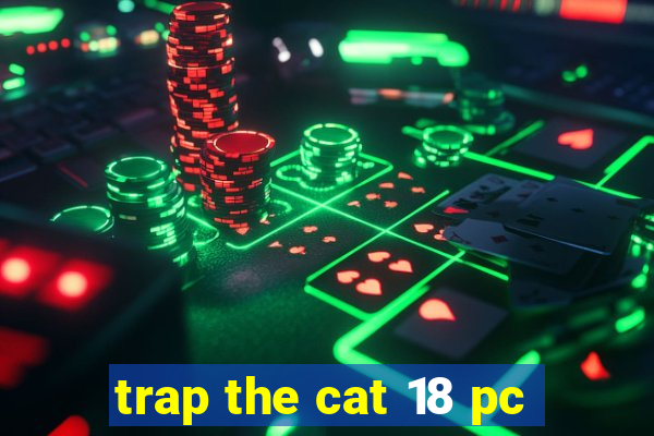 trap the cat 18 pc